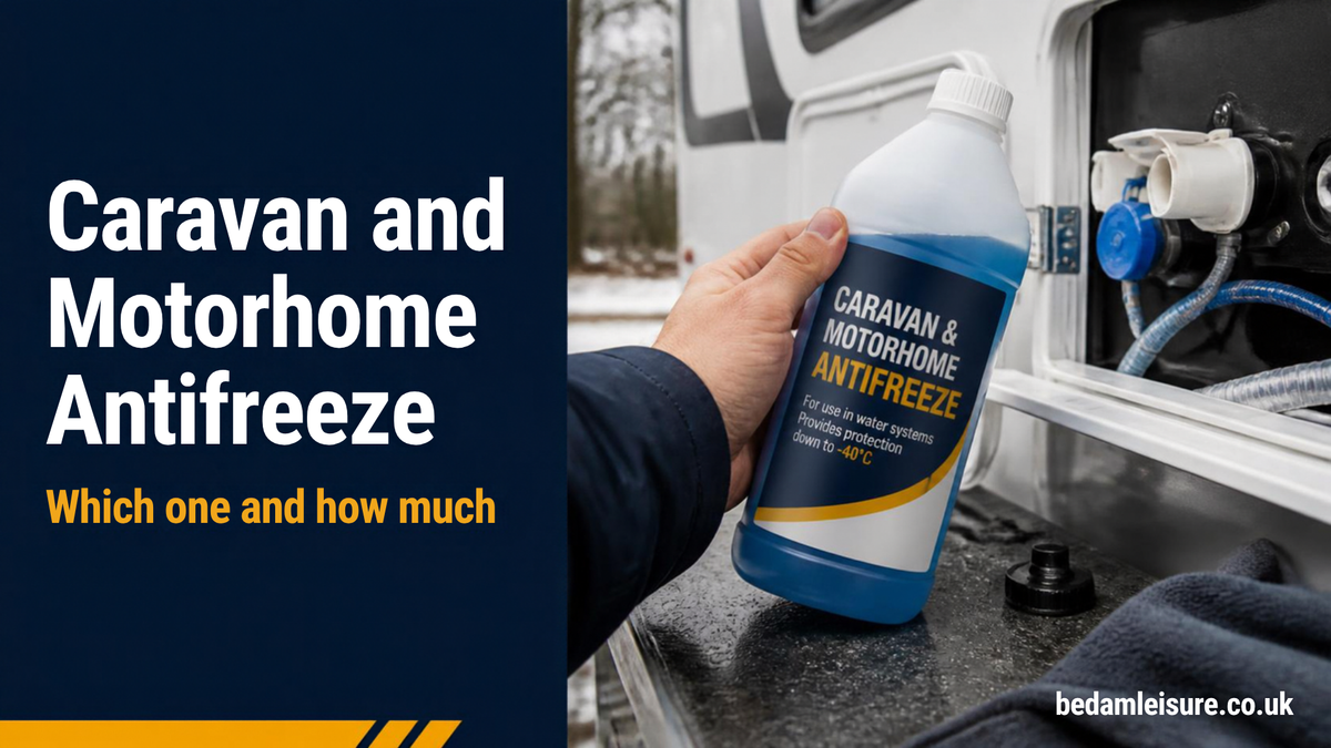 Caravan and motorhome antifreeze - which one and how much, Bedam Leisure guide